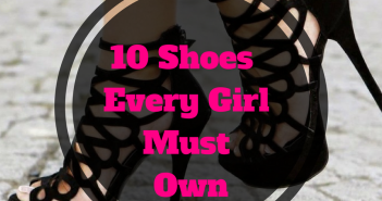 10 Shoes Every Girl Must Own